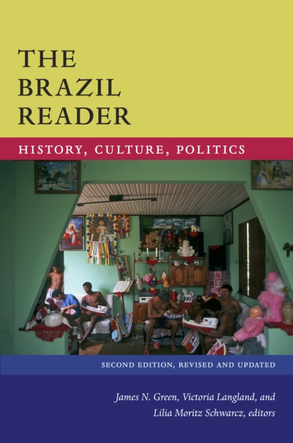 The Brazil Reader : History, Culture, Politics, PDF eBook