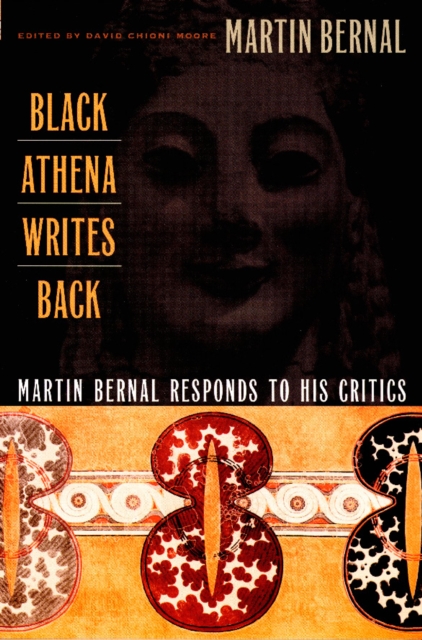 Black Athena Writes Back : Martin Bernal Responds to His Critics, PDF eBook