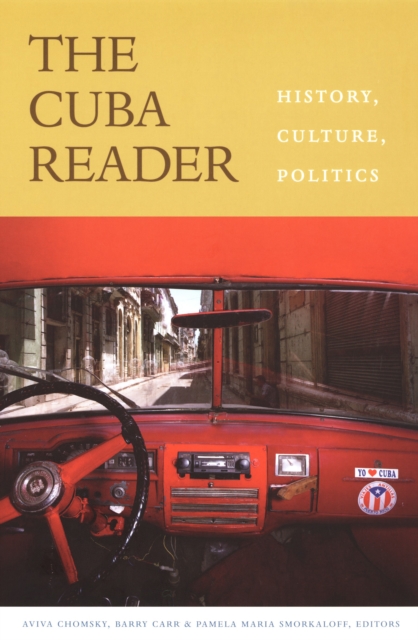 The Cuba Reader : History, Culture, Politics, PDF eBook