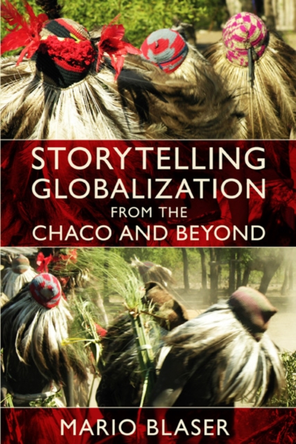 Storytelling Globalization from the Chaco and Beyond, PDF eBook