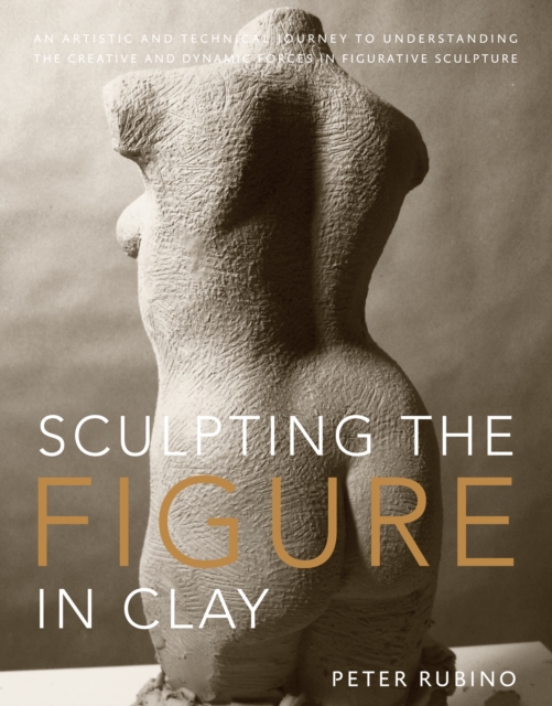 Sculpting the Figure in Clay, Paperback / softback Book