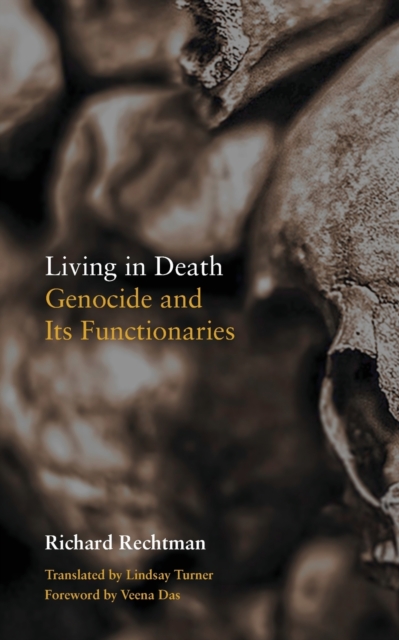 Living in Death : Genocide and Its Functionaries, Paperback / softback Book