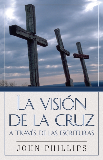 La Vision de la cruz a traves de las Escrituras, EPUB eBook