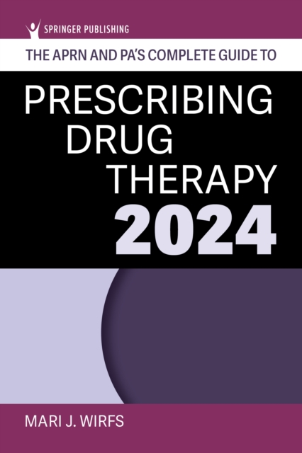 The APRN and PA's Complete Guide to Prescribing Drug Therapy 2024, EPUB eBook