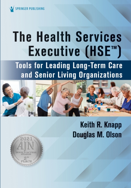 The Health Services Executive (HSE) : Tools for Leading Long-Term Care and Senior Living Organizations, EPUB eBook