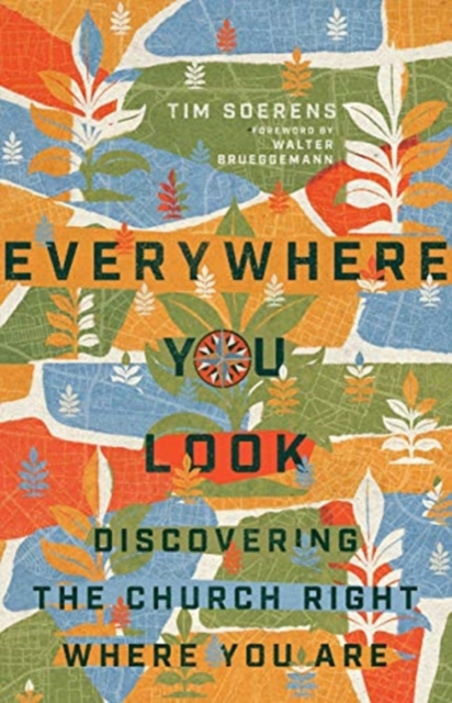 Everywhere You Look – Discovering the Church Right Where You Are, Paperback / softback Book