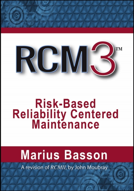 RCM3: Risk-Based Reliability Centered Maintenance, Hardback Book