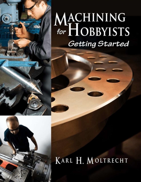 Machining for Hobbyists : Getting Started, EPUB eBook