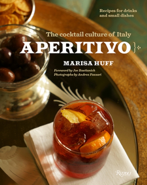 Aperitivo : The Cocktail Culture of Italy, Hardback Book