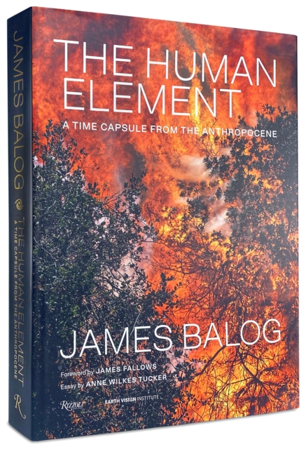 The Human Element : A Time Capsule from the Anthropocene, Hardback Book