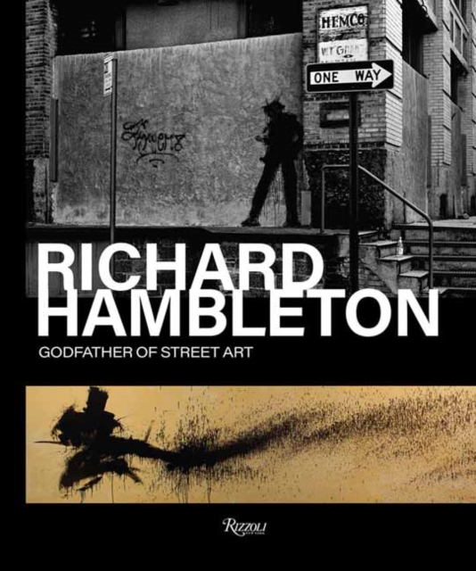 Richard Hambleton  : Godfather of Street Art, Hardback Book