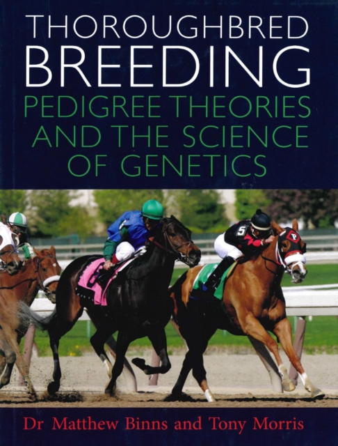 Thoroughbred Breeding : Pedigree Theories and the Science of Genetics, Hardback Book