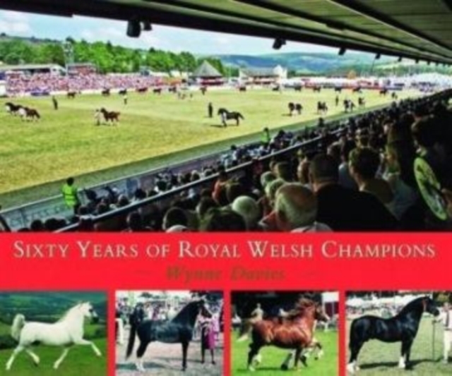Sixty Years of Royal Welsh Champions, Hardback Book