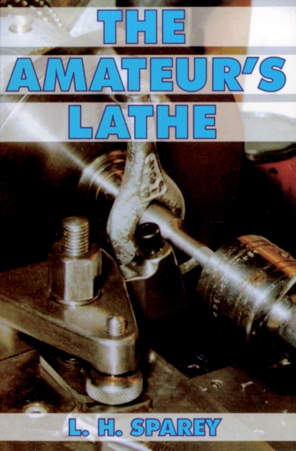 The Amateur's Lathe, Paperback / softback Book