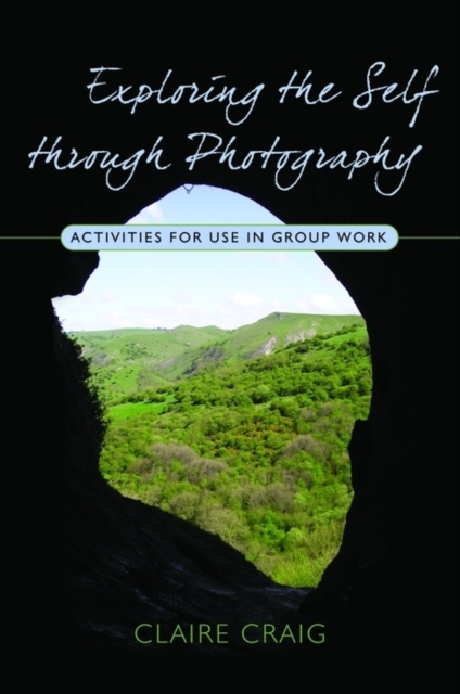Exploring the Self through Photography : Activities for Use in Group Work, EPUB eBook