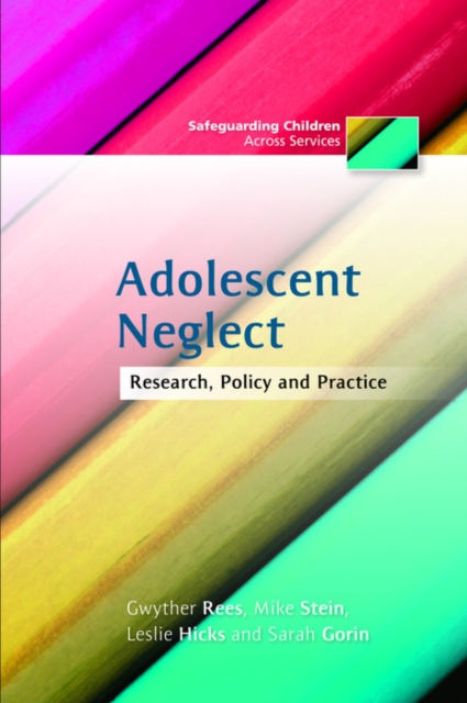 Adolescent Neglect : Research, Policy and Practice, EPUB eBook