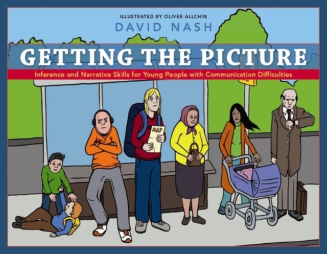 Getting the Picture : Inference and Narrative Skills for Young People with Communication Difficulties, PDF eBook