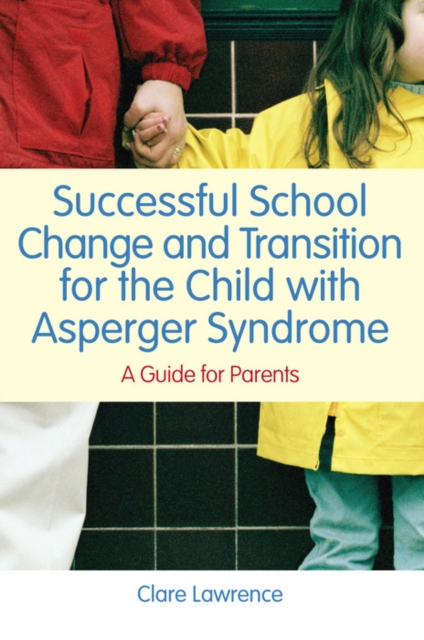 Successful School Change and Transition for the Child with Asperger Syndrome : A Guide for Parents, EPUB eBook