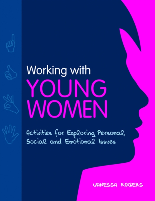 Working with Young Women : Activities for Exploring Personal, Social and Emotional Issues  Second Edition, EPUB eBook
