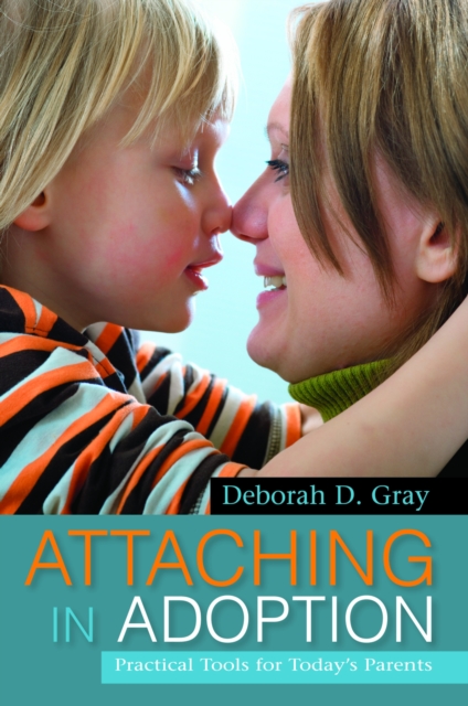 Attaching in Adoption : Practical Tools for Today's Parents, EPUB eBook