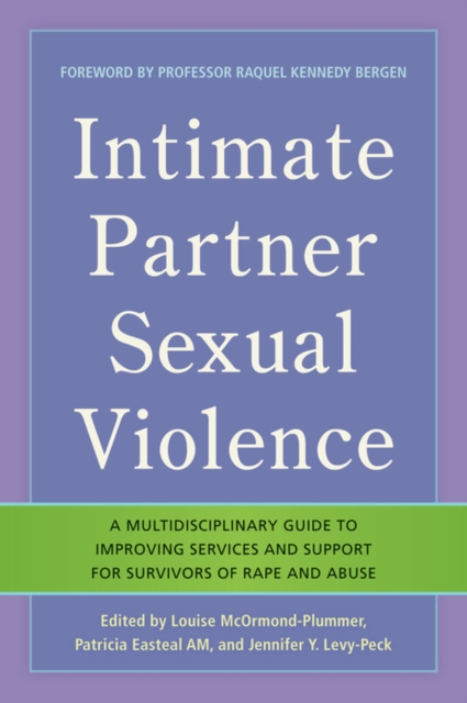 Intimate Partner Sexual Violence : A Multidisciplinary Guide to Improving Services and Support for Survivors of Rape and Abuse, EPUB eBook