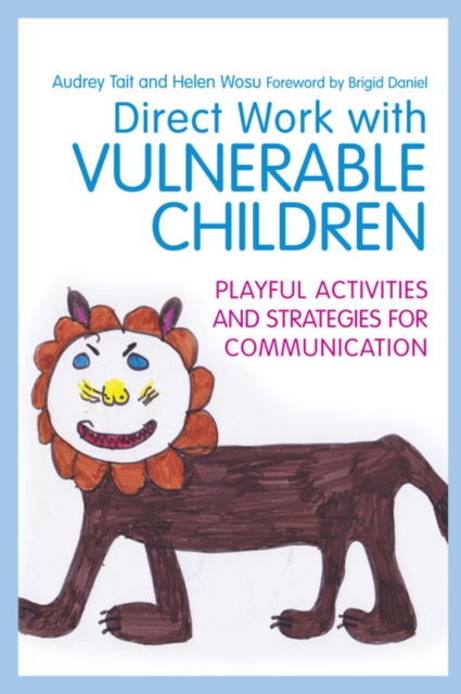 Direct Work with Vulnerable Children : Playful Activities and Strategies for Communication, EPUB eBook