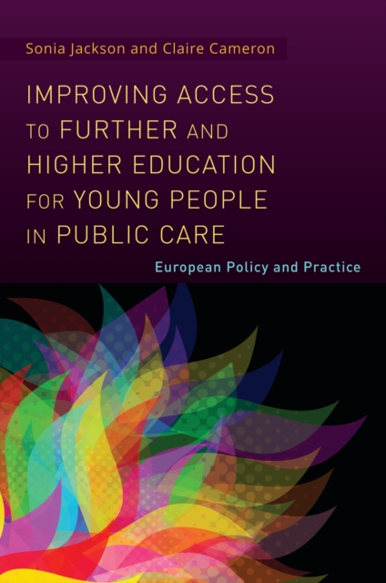 Improving Access to Further and Higher Education for Young People in Public Care : European Policy and Practice, EPUB eBook