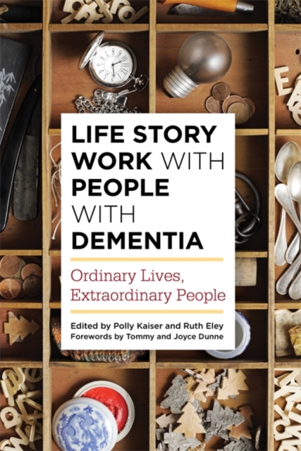 Life Story Work with People with Dementia : Ordinary Lives, Extraordinary People, EPUB eBook