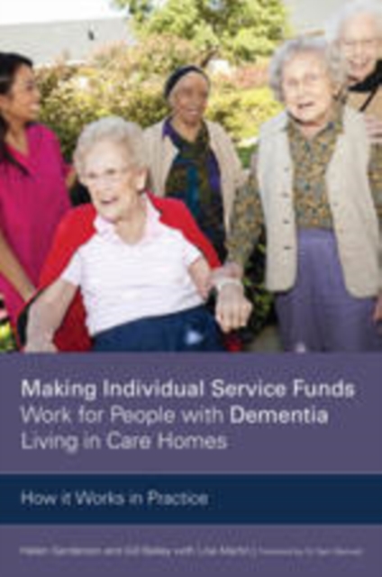 Making Individual Service Funds Work for People with Dementia Living in Care Homes : How it Works in Practice, EPUB eBook