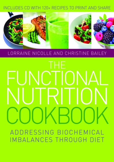 The Functional Nutrition Cookbook : Addressing Biochemical Imbalances through Diet, PDF eBook