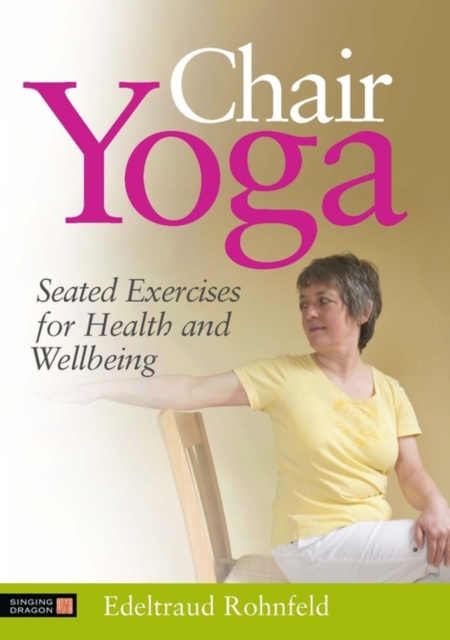 Chair Yoga : Seated Exercises for Health and Wellbeing, EPUB eBook