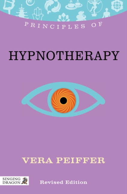 Principles of Hypnotherapy : What it is, how it works, and what it can do for you Revised Edition, EPUB eBook