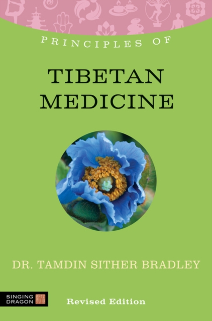 Principles of Tibetan Medicine : What it is, how it works, and what it can do for you Revised Edition, EPUB eBook