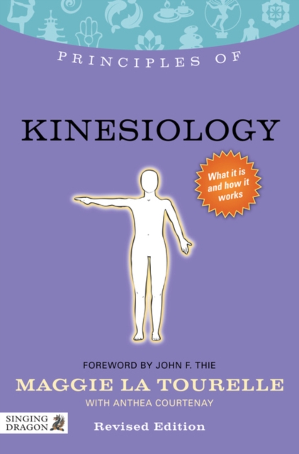 Principles of Kinesiology : What it is, how it works, and what it can do for you, EPUB eBook
