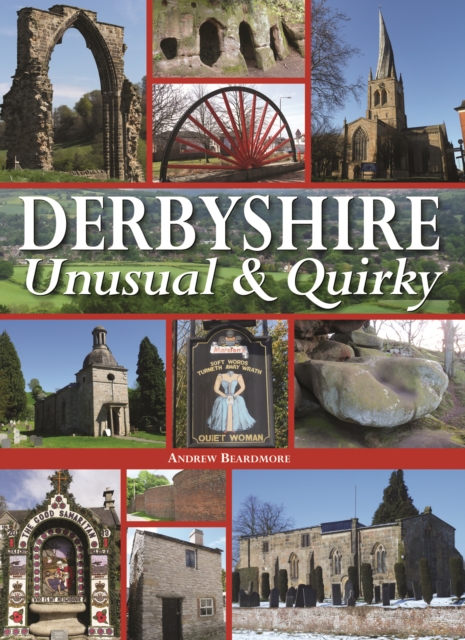Derbyshire - Unusual & Quirky, Hardback Book