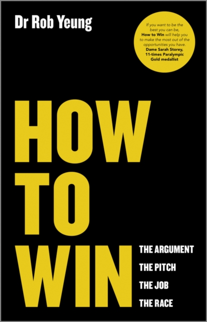 How to Win : The Argument, the Pitch, the Job, the Race, PDF eBook
