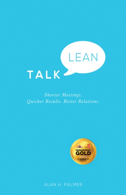 Talk Lean : Shorter Meetings. Quicker Results. Better Relations., EPUB eBook