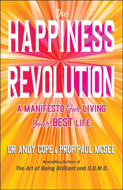 The Happiness Revolution : A Manifesto for Living Your Best Life, EPUB eBook