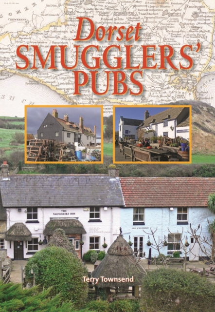Dorset Smugglers' Pubs, Hardback Book
