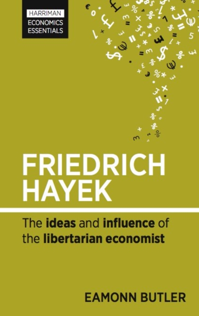 Friedrich Hayek : The ideas and influence of the libertarian economist, EPUB eBook