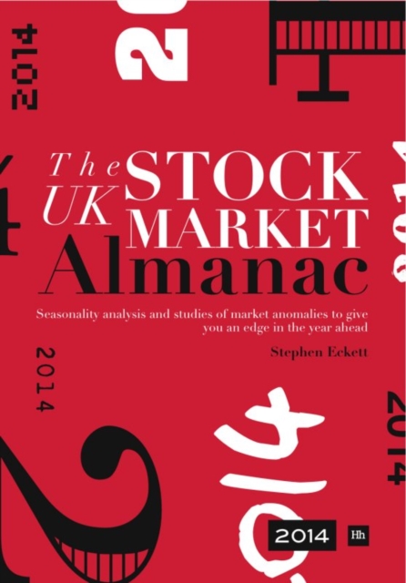 The UK Stock Market Almanac 2014 : Seasonality analysis and studies of market anomalies to give you an edge in the year ahead, EPUB eBook