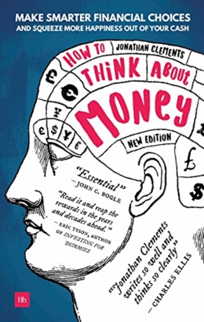 How to Think About Money : Make smarter financial choices and squeeze more happiness out of your cash, Paperback / softback Book