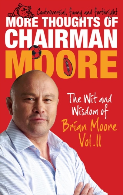More Thoughts of Chairman Moore : The Wit and Wisdom of Brian Moore Vol. II, EPUB eBook