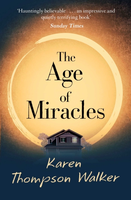 The Age of Miracles : the most thought-provoking end-of-the-world coming-of-age book club novel you'll read this year, EPUB eBook