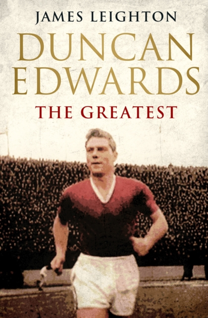 Duncan Edwards: The Greatest, Paperback / softback Book