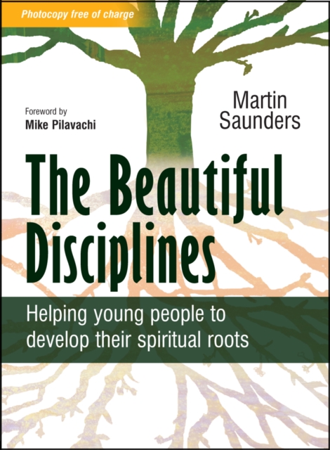 The Beautiful Disciplines : Helping young people to develop their spiritual roots, Paperback / softback Book