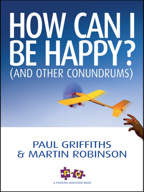 How Can I Be Happy? : (And Other Conundrums), EPUB eBook