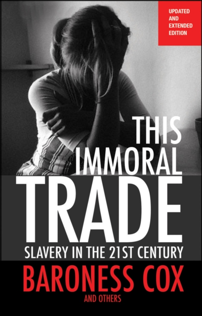 This Immoral Trade : Slavery in the 21st century: updated and extended edition, Paperback / softback Book