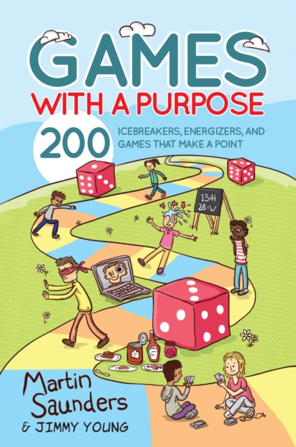 Games with a Purpose : 200 icebreakers, energizers, and games that make a point, Paperback / softback Book