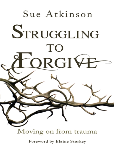 Struggling to Forgive : Moving on from trauma, EPUB eBook